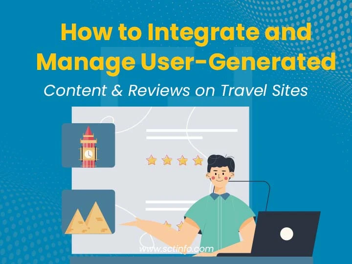 How to Integrate and Manage User-Generated Content & Reviews on Travel Sites